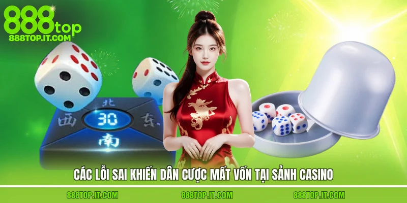 Các lỗi sai khiến dân cược mất vốn tại sảnh casino