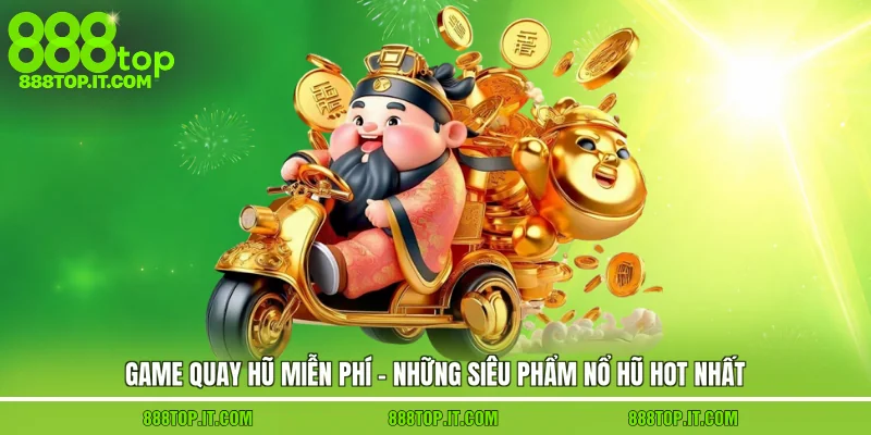 Game quay hũ miễn phí