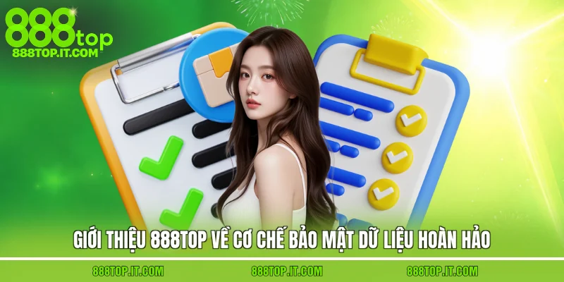 Giới thiệu 888top về cơ chế bảo mật dữ liệu hoàn hảo