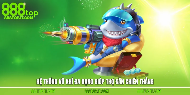 Hệ thống vũ khí đa dạng giúp thợ săn chiến thắng
