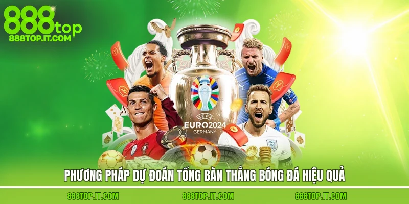 Phương pháp dự đoán tổng bàn thắng bóng đá hiệu quả