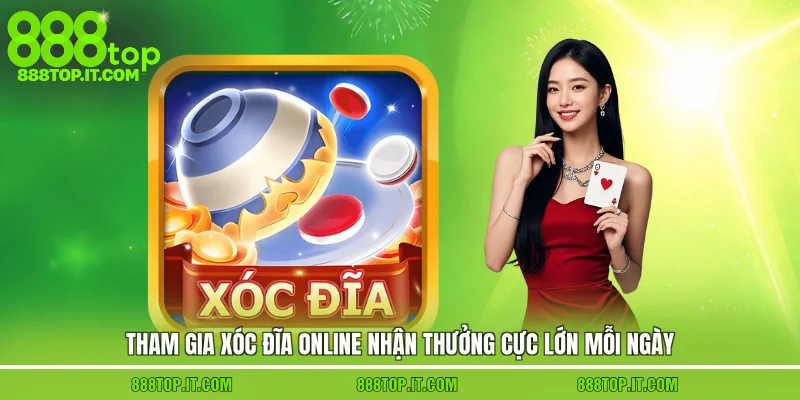 Tham gia xóc đĩa online nhận thưởng cực lớn mỗi ngày