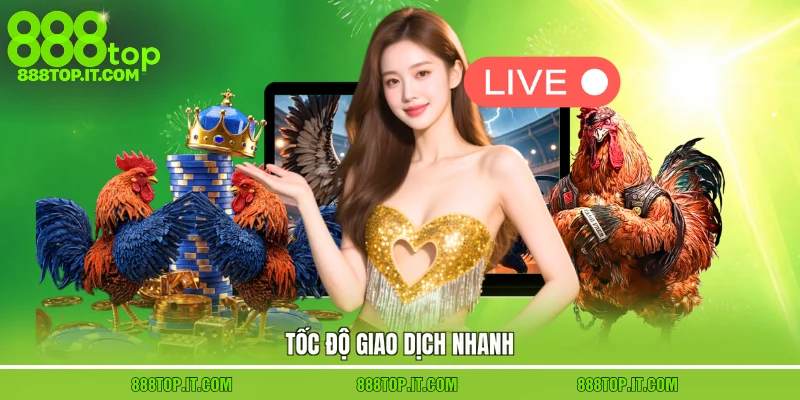Tốc độ giao dịch nhanh