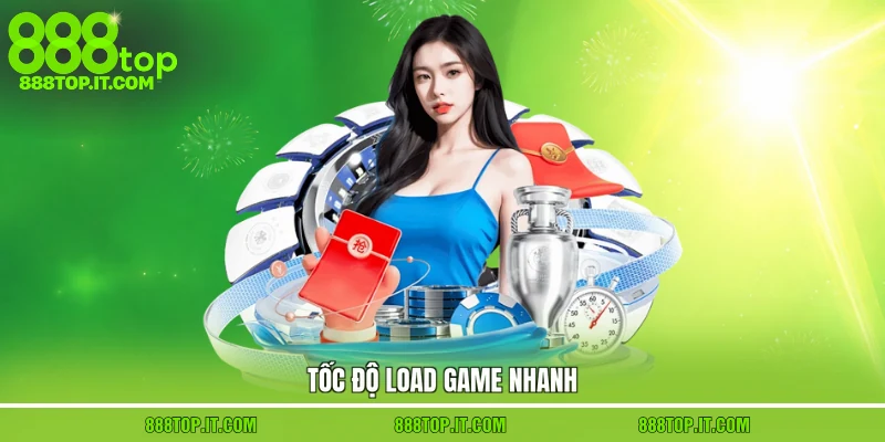 Tốc độ load game nhanh